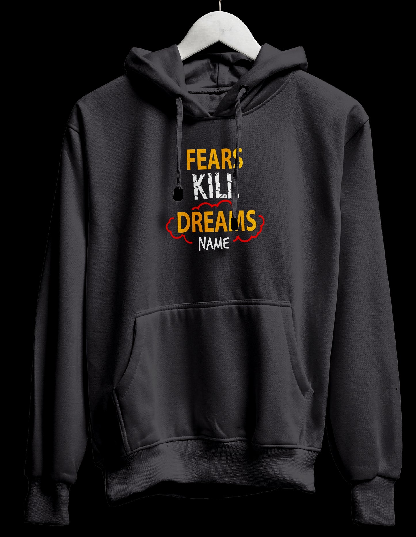 FEARS KILL DREAMS